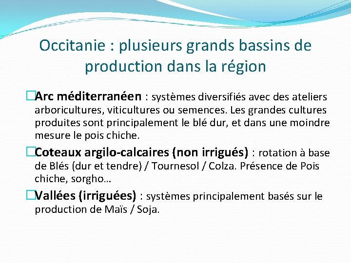 Occitanie : plusieurs grands bassins de production dans la région �Arc méditerranéen : systèmes