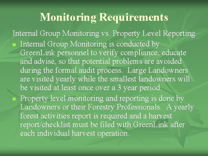 Monitoring Requirements Internal Group Monitoring vs. Property Level Reporting n Internal Group Monitoring is