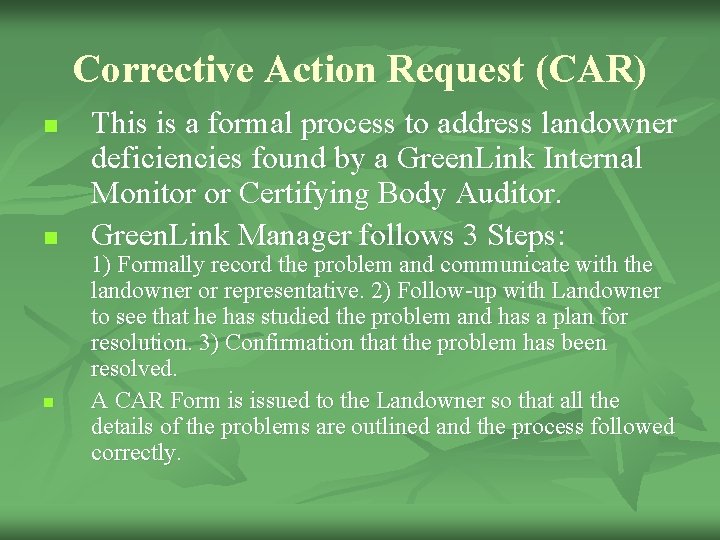 Corrective Action Request (CAR) n n n This is a formal process to address