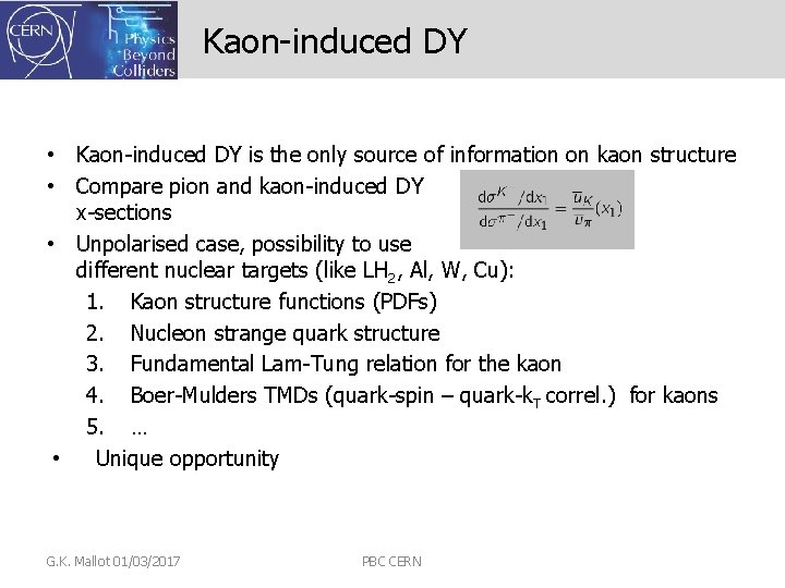 Kaon-induced DY • Kaon-induced DY is the only source of information on kaon structure