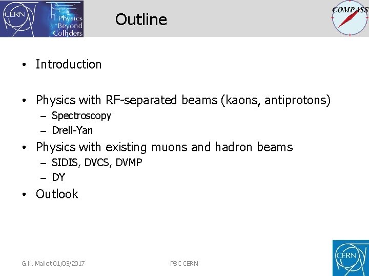 Outline • Introduction • Physics with RF-separated beams (kaons, antiprotons) – Spectroscopy – Drell-Yan