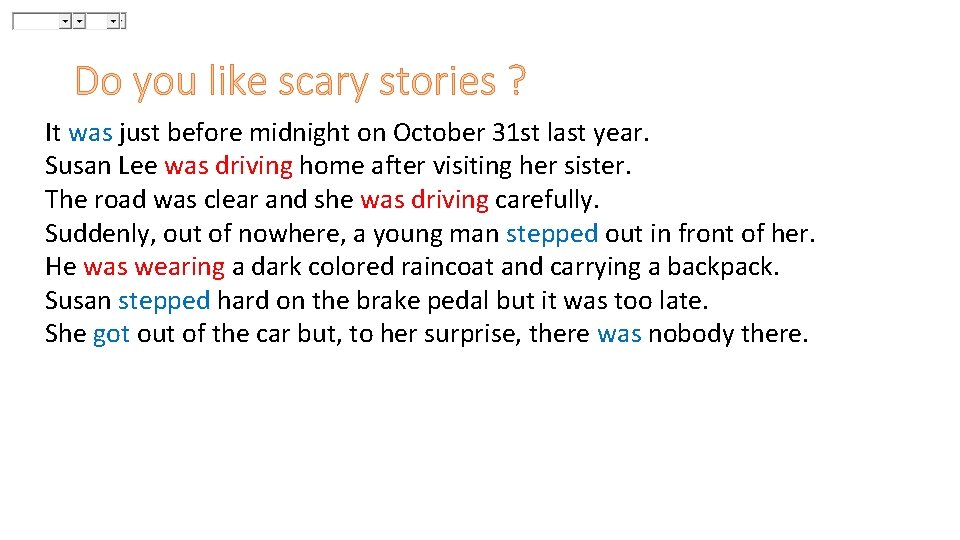 Do you like scary stories ? It was just before midnight on October 31