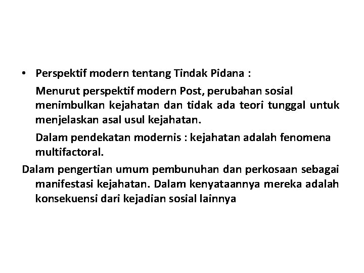  • Perspektif modern tentang Tindak Pidana : Menurut perspektif modern Post, perubahan sosial