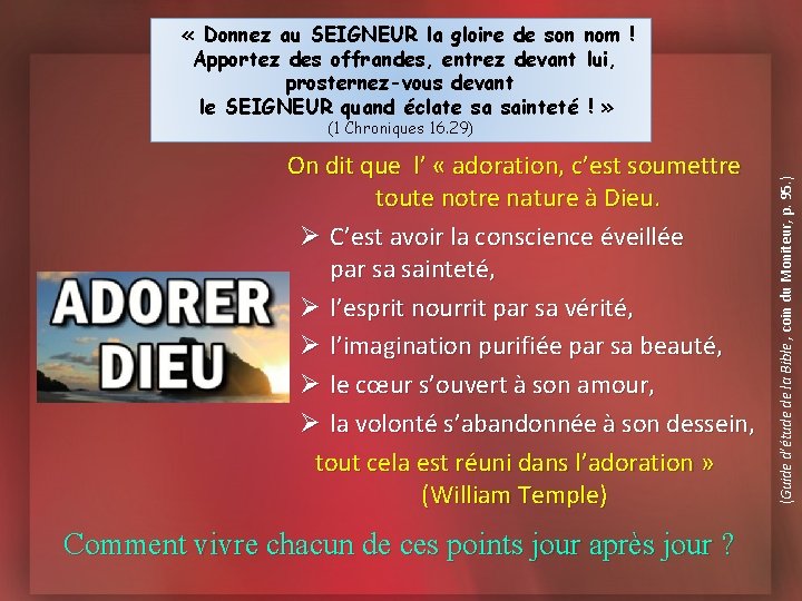  « Donnez au SEIGNEUR la gloire de son nom ! Apportez des offrandes,