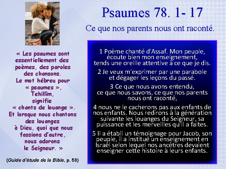 Psaumes 78. 1 - 17 Ce que nos parents nous ont raconté. « Les