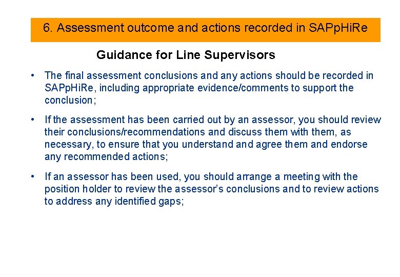 6. Assessment outcome and actions recorded in SAPp. Hi. Re Guidance for Line Supervisors