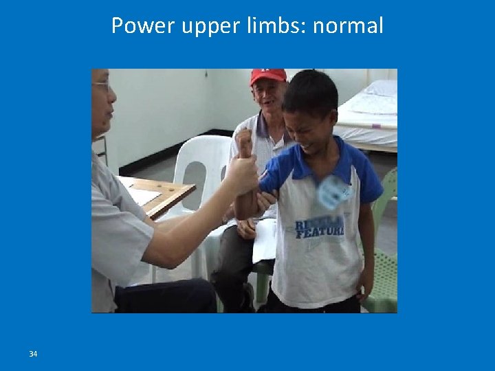 Power upper limbs: normal 34 