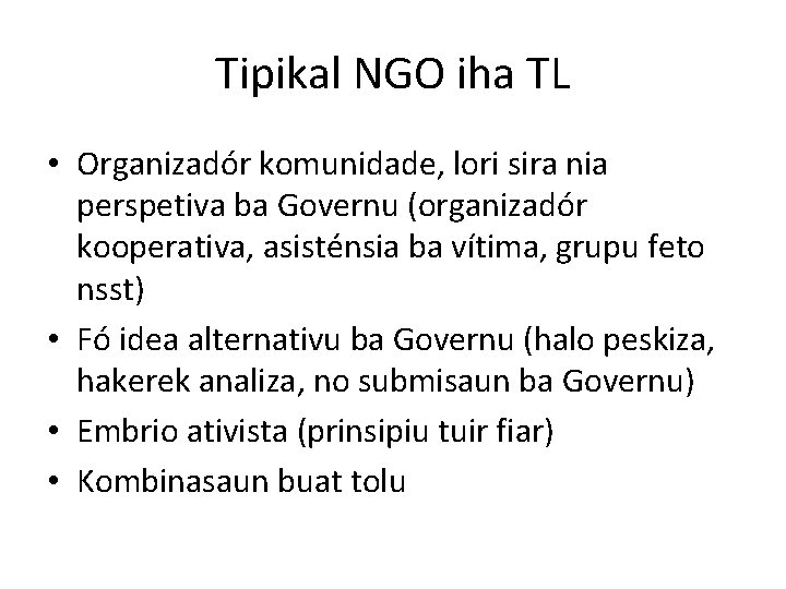 Tipikal NGO iha TL • Organizadór komunidade, lori sira nia perspetiva ba Governu (organizadór