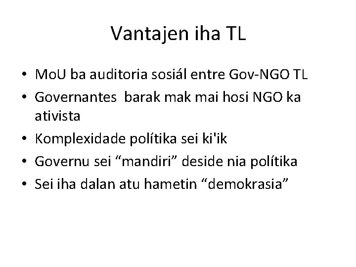 Vantajen iha TL • Mo. U ba auditoria sosiál entre Gov-NGO TL • Governantes