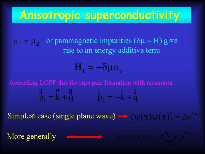 Anisotropic superconductivity or paramagnetic impurities (dm ~ H) give rise to an energy additive