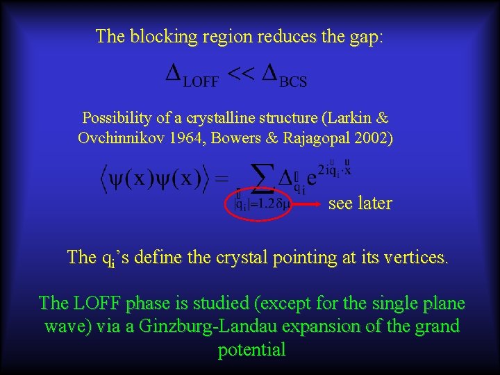 The blocking region reduces the gap: Possibility of a crystalline structure (Larkin & Ovchinnikov