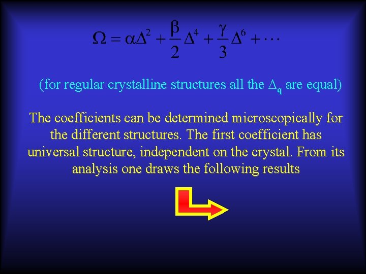 (for regular crystalline structures all the Dq are equal) The coefficients can be determined