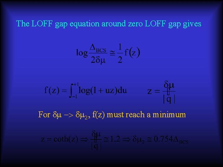 The LOFF gap equation around zero LOFF gap gives For dm -> dm 2,