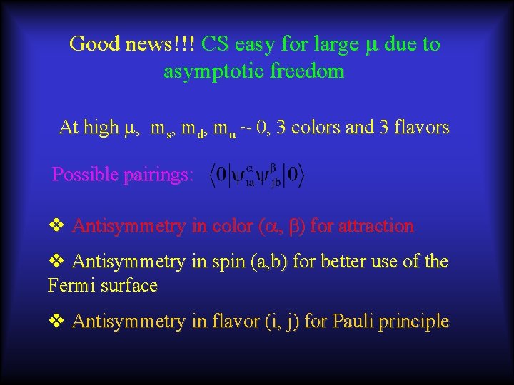 Good news!!! CS easy for large m due to asymptotic freedom At high m,