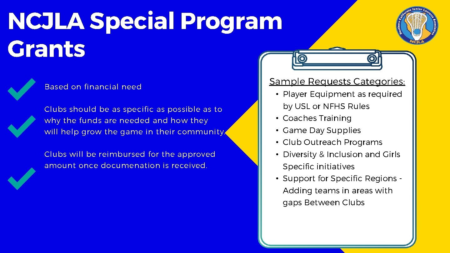 NCJLA Special Program Grants Based on financial need Clubs should be as specific as