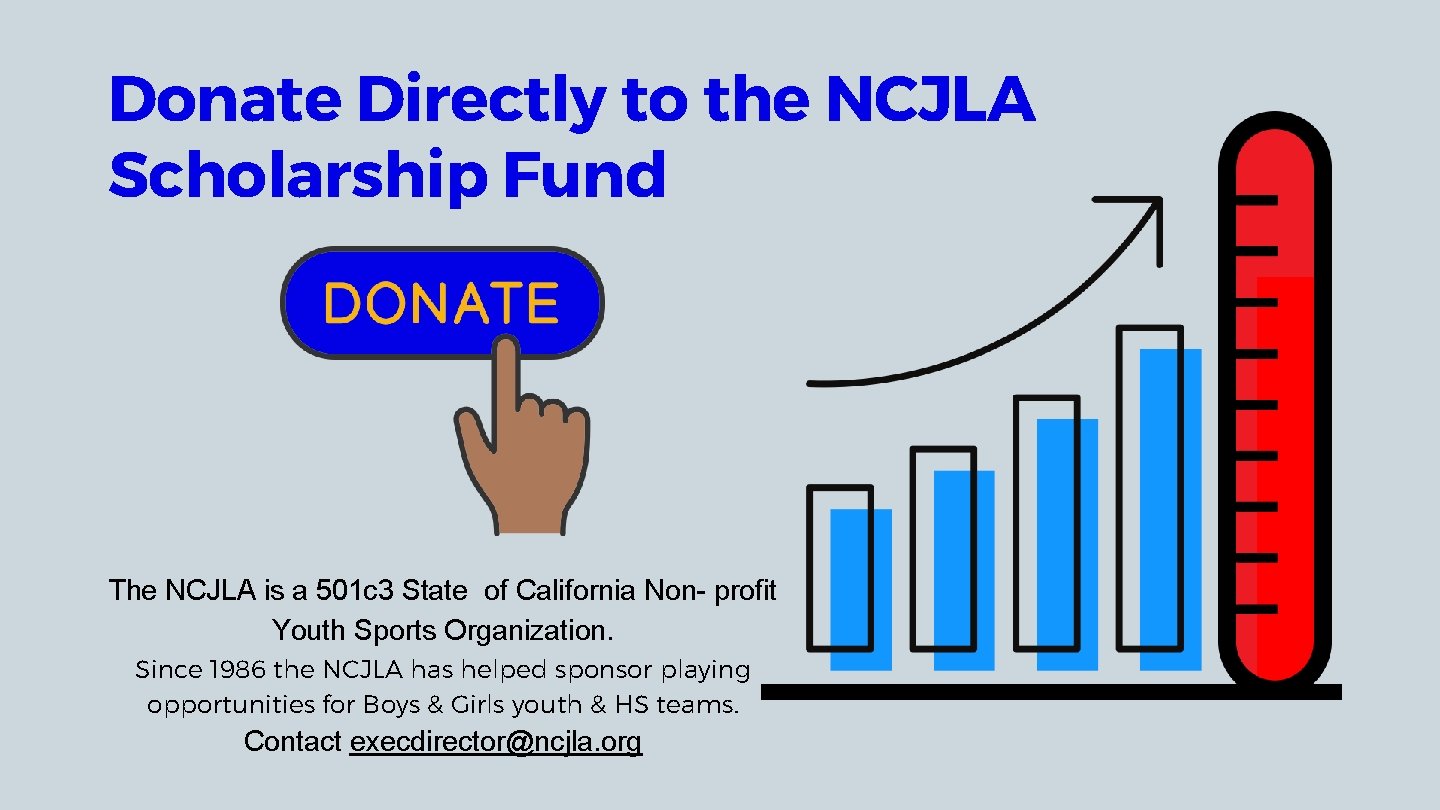 Donate Directly to the NCJLA Scholarship Fund The NCJLA is a 501 c 3