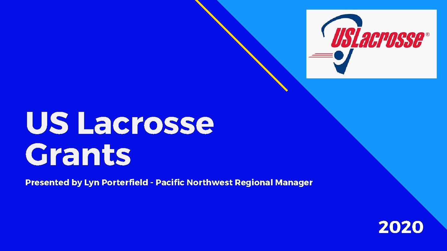 US Lacrosse Grants Presented by Lyn Porterfield - Pacific Northwest Regional Manager 2020 