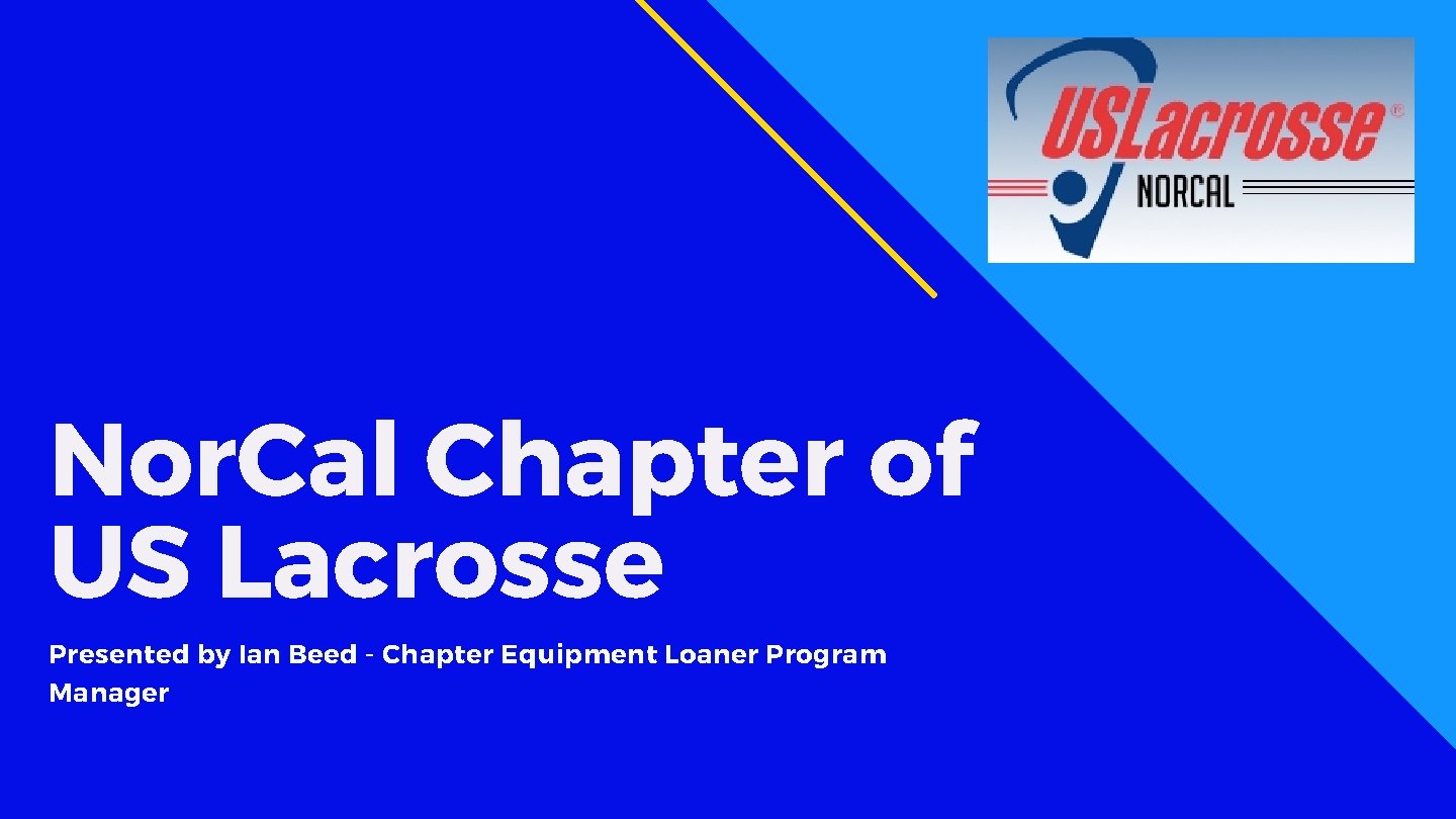 Nor. Cal Chapter of US Lacrosse Presented by Ian Beed - Chapter Equipment Loaner