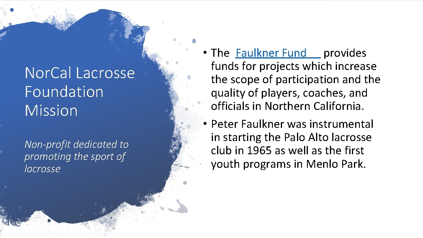 Nor. Cal Lacrosse Foundation Mission Non-profit dedicated to promoting the sport of lacrosse •