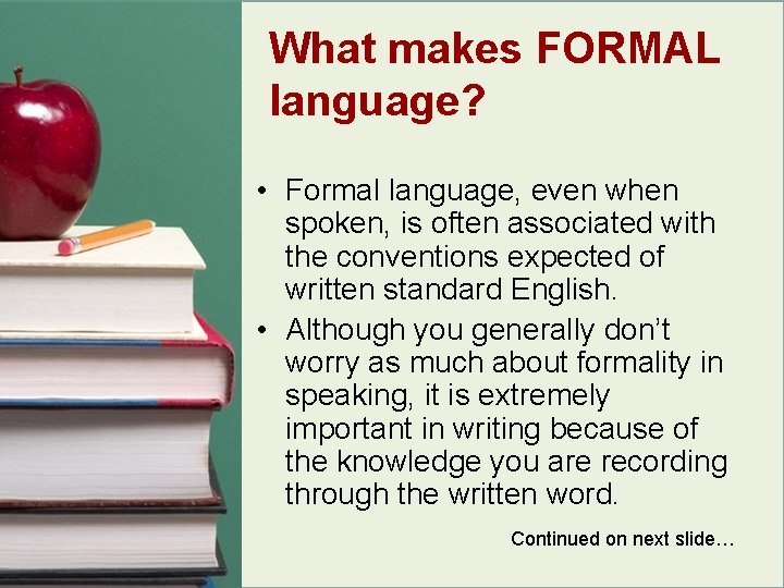 What makes FORMAL language? • Formal language, even when spoken, is often associated with What makes FORMAL language? • Formal language, even when spoken, is often associated with