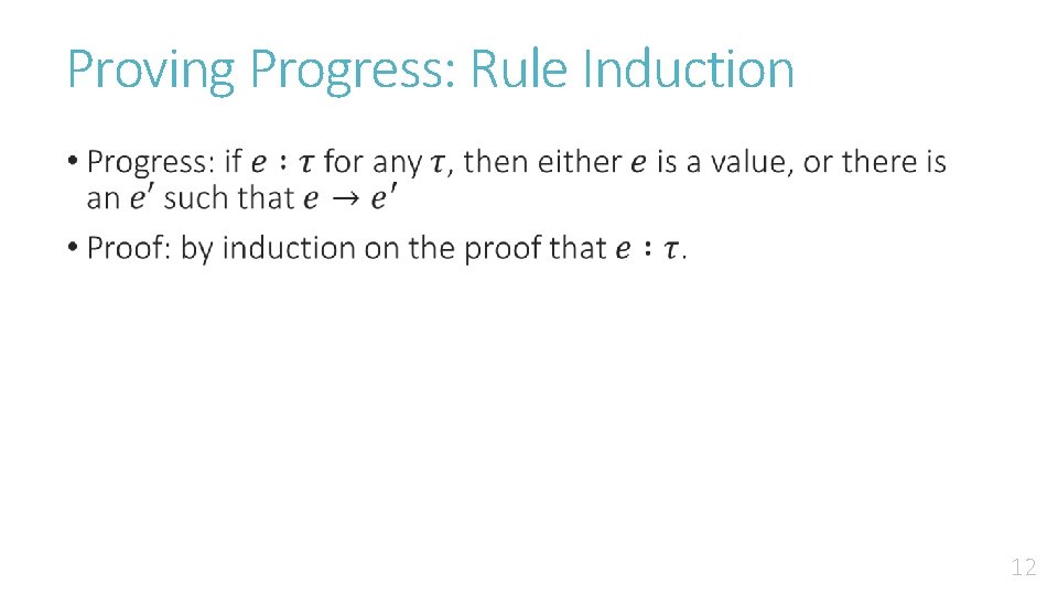 Proving Progress: Rule Induction • 12 