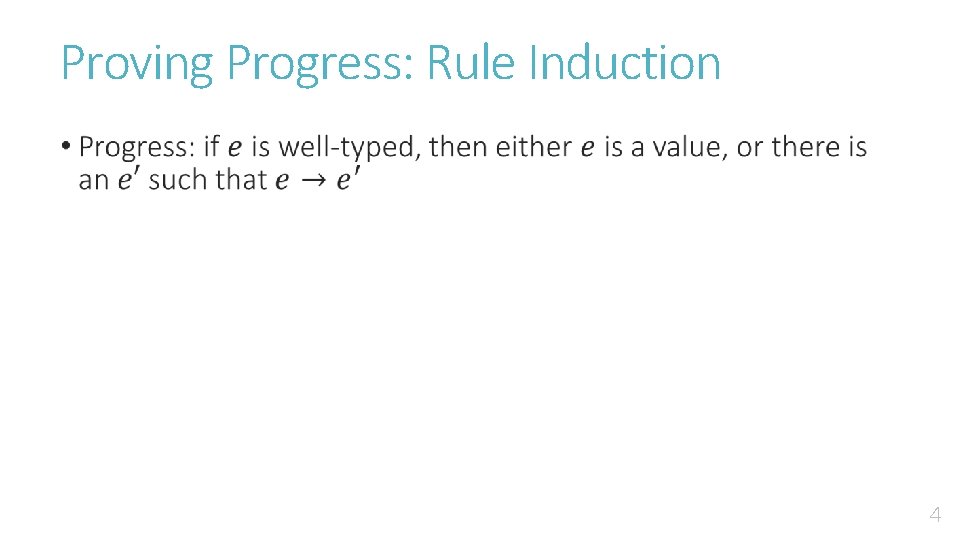 Proving Progress: Rule Induction • 4 