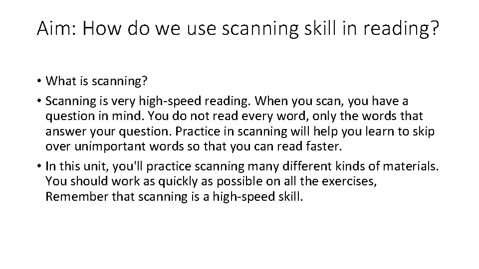 Aim: How do we use scanning skill in reading? • What is scanning? •