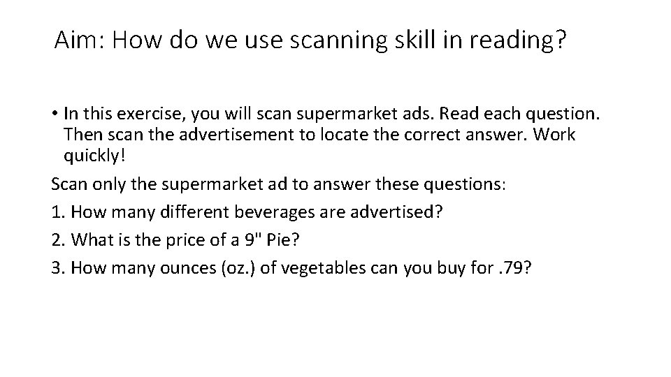 Aim: How do we use scanning skill in reading? • In this exercise, you