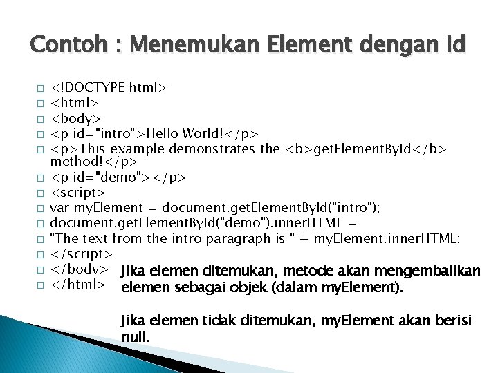 Contoh : Menemukan Element dengan Id � � � � <!DOCTYPE html> <body> <p