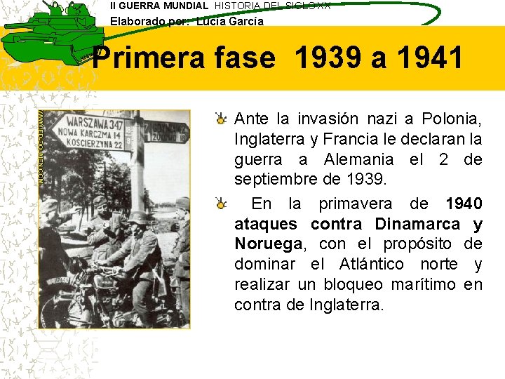 II GUERRA MUNDIAL HISTORIA DEL SIGLO XX Elaborado por: Lucía García Primera fase 1939