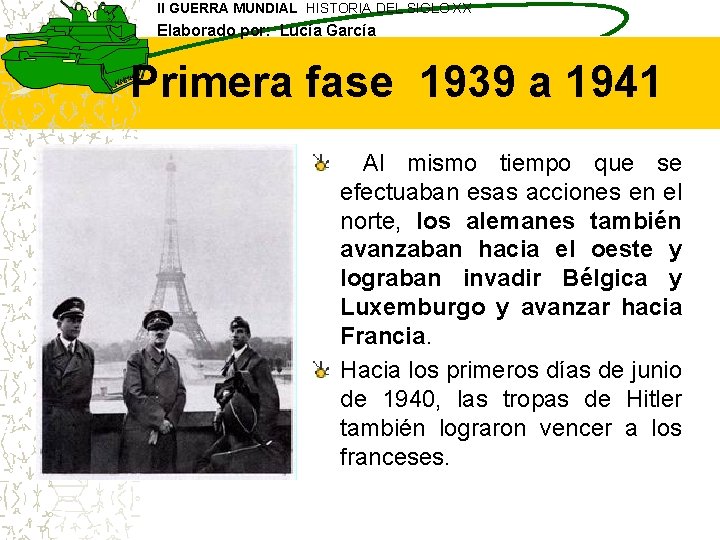 II GUERRA MUNDIAL HISTORIA DEL SIGLO XX Elaborado por: Lucía García Primera fase 1939