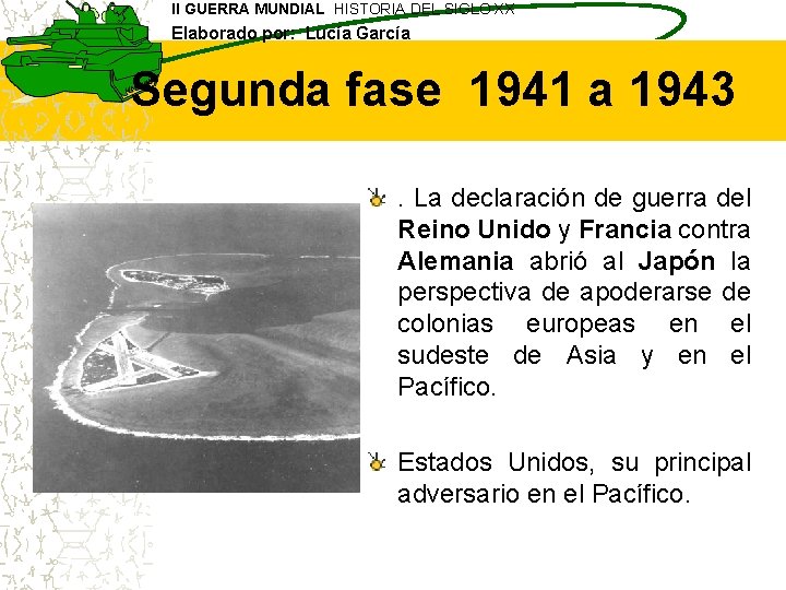 II GUERRA MUNDIAL HISTORIA DEL SIGLO XX Elaborado por: Lucía García Segunda fase 1941