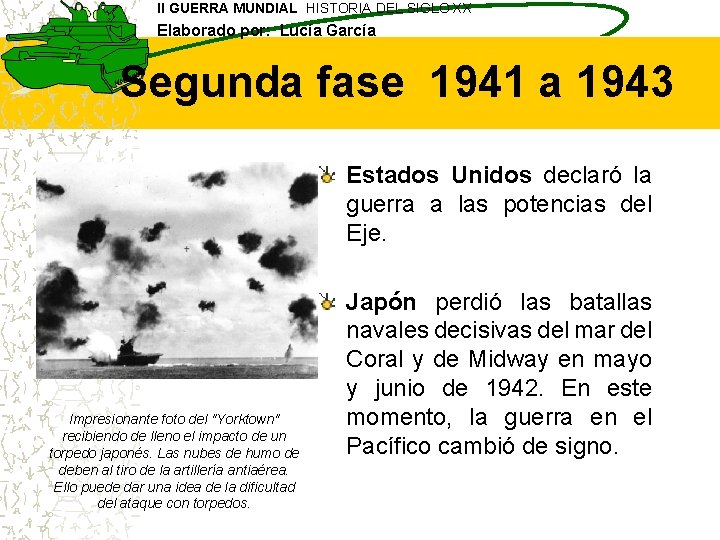 II GUERRA MUNDIAL HISTORIA DEL SIGLO XX Elaborado por: Lucía García Segunda fase 1941