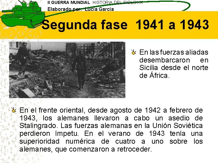 II GUERRA MUNDIAL HISTORIA DEL SIGLO XX Elaborado por: Lucía García Segunda fase 1941