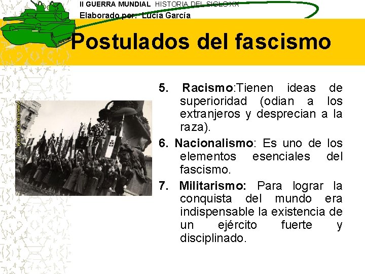 II GUERRA MUNDIAL HISTORIA DEL SIGLO XX Elaborado por: Lucía García Postulados del fascismo