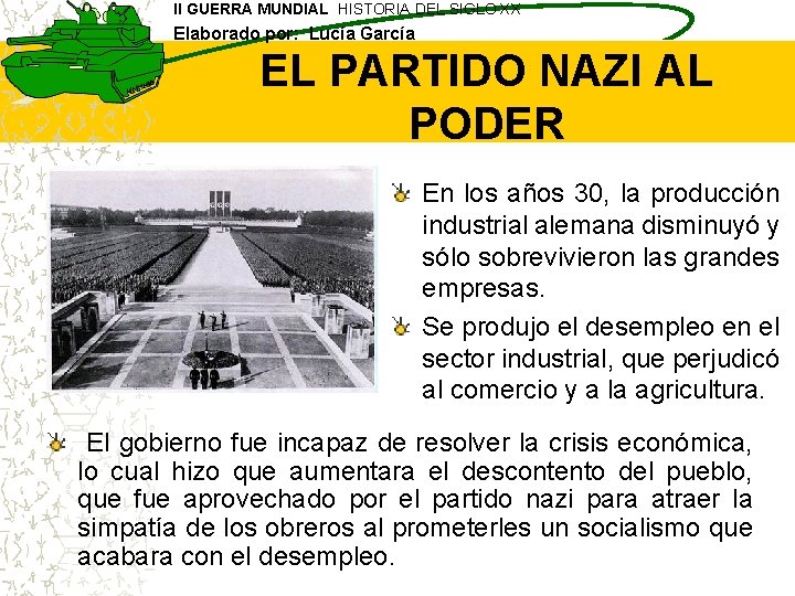 II GUERRA MUNDIAL HISTORIA DEL SIGLO XX Elaborado por: Lucía García EL PARTIDO NAZI