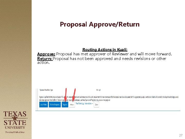 Proposal Approve/Return Routing Actions in Kuali: Approve: Proposal has met approver of Reviewer and