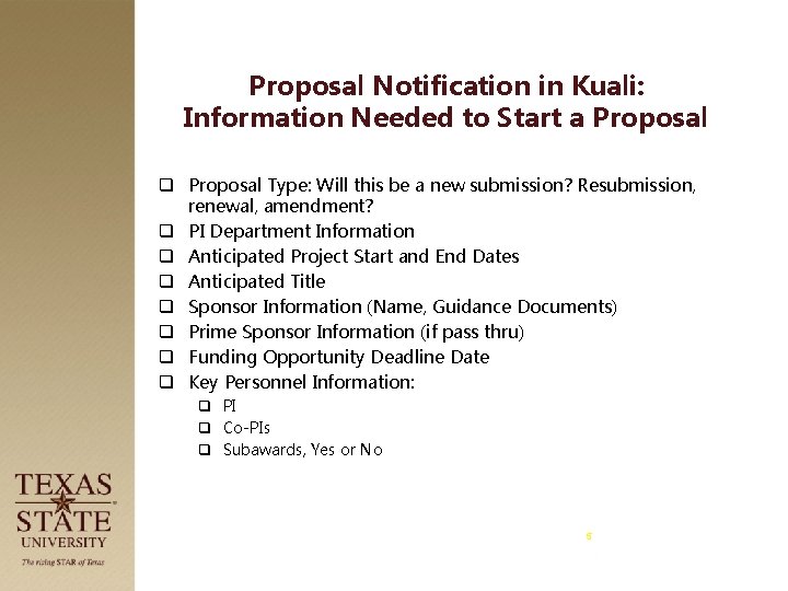 Proposal Notification in Kuali: Information Needed to Start a Proposal q Proposal Type: Will