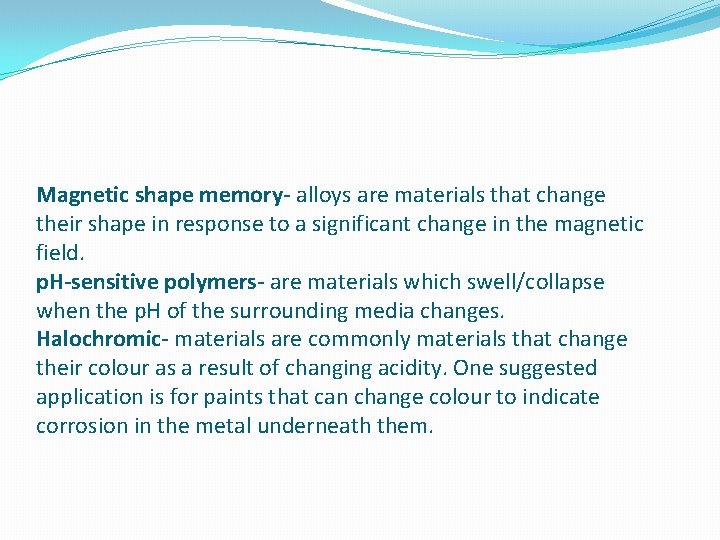 Magnetic shape memory- alloys are materials that change their shape in response to a