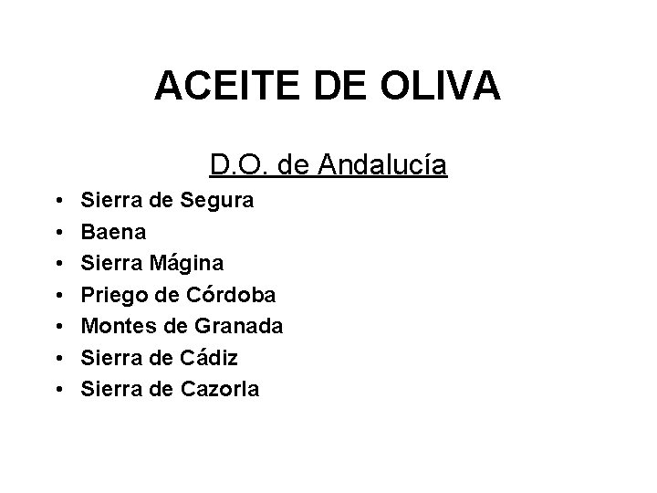 ACEITE DE OLIVA D. O. de Andalucía • • Sierra de Segura Baena Sierra