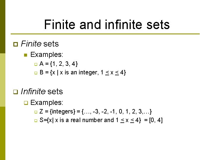Finite and infinite sets p Finite sets n Examples: A = {1, 2, 3,