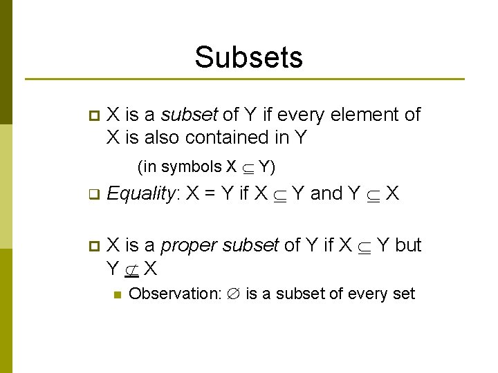 Subsets p X is a subset of Y if every element of X is