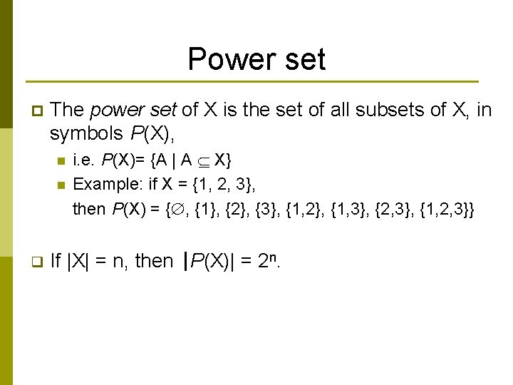 Power set p The power set of X is the set of all subsets