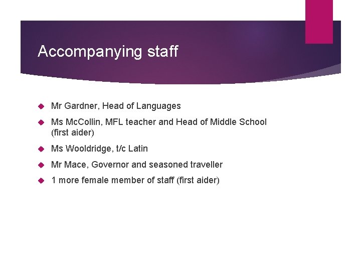 Accompanying staff Mr Gardner, Head of Languages Ms Mc. Collin, MFL teacher and Head