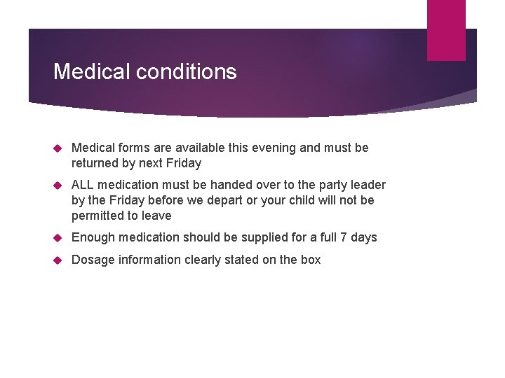 Medical conditions Medical forms are available this evening and must be returned by next