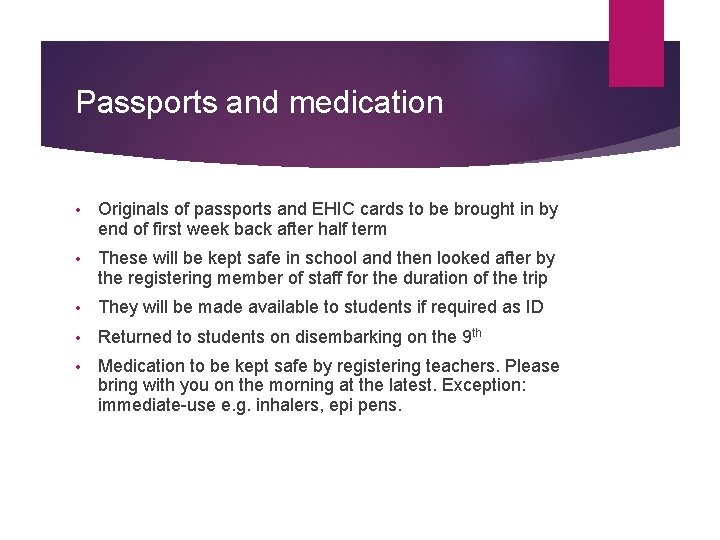 Passports and medication • Originals of passports and EHIC cards to be brought in