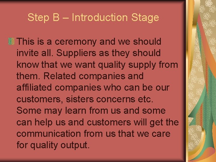 Step B – Introduction Stage This is a ceremony and we should invite all.
