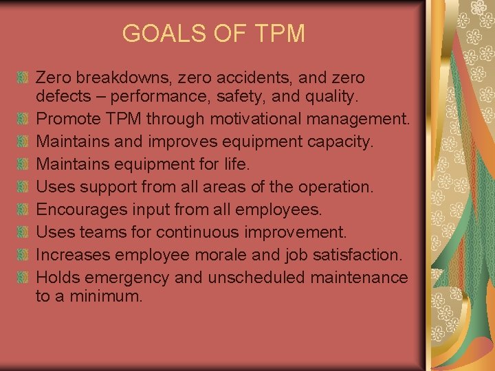 GOALS OF TPM Zero breakdowns, zero accidents, and zero defects – performance, safety, and