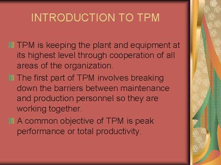 INTRODUCTION TO TPM is keeping the plant and equipment at its highest level through