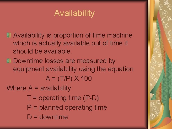 Availability is proportion of time machine which is actually available out of time it